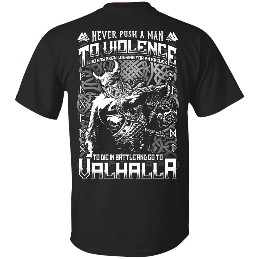 Never Push A Man To Violence Who Go To Valhalla-T-Shirt & Hoodie-Classic T-Shirt-Black