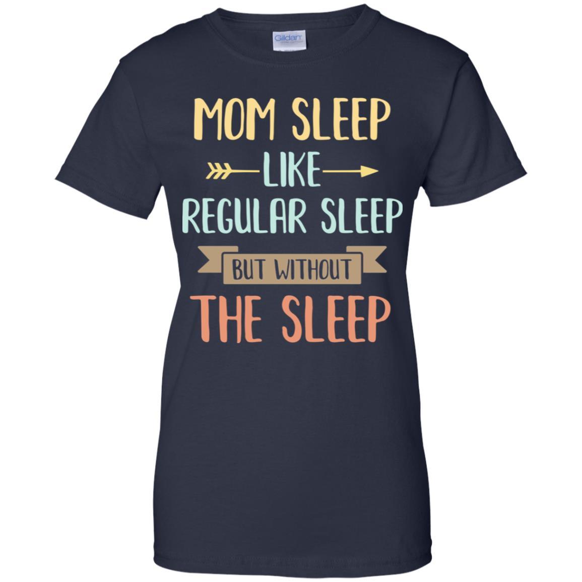 Funny Mom Sleep Like Regular Sleep Mommy Mothers Day-T-Shirt & Tank Top-Women's T-Shirt-Navy