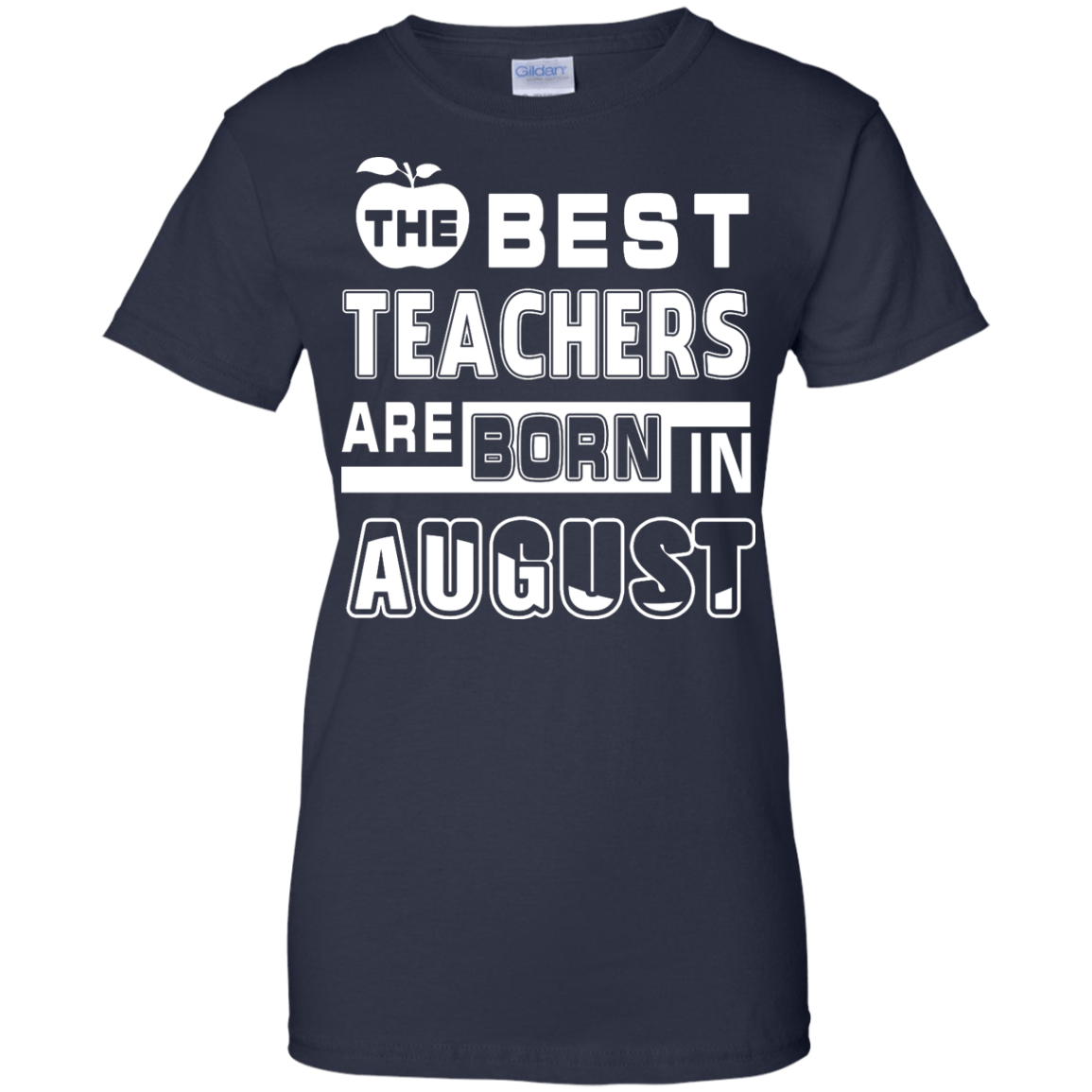 The Best Teachers Are Born In August-T-Shirt & Hoodie-Women's T-Shirt-Navy