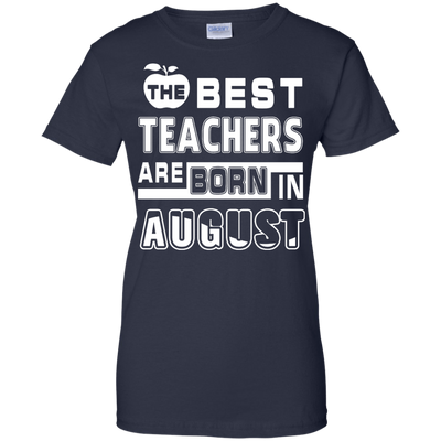 The Best Teachers Are Born In August-T-Shirt & Hoodie-Women's T-Shirt-Navy