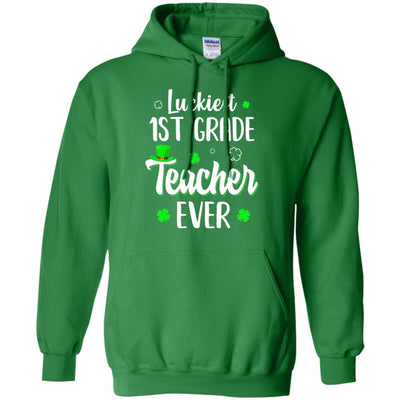 Luckiest 1st Grade Teacher Ever Irish St Patricks Day-T-Shirt & Hoodie-Pullover Hoodie-Irish Green