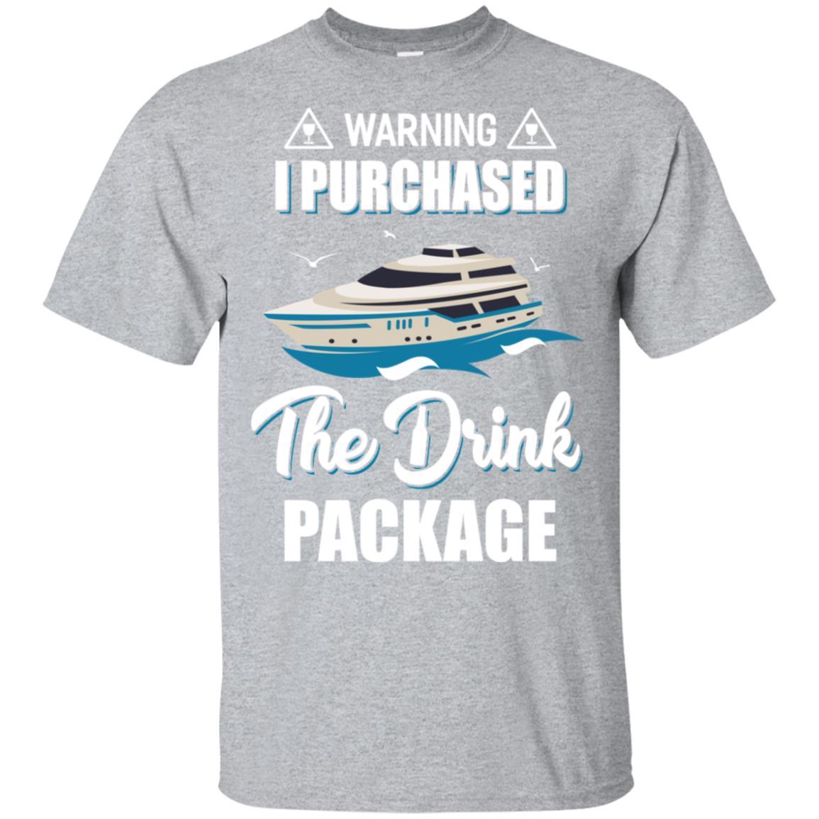 Warning I Purchase The Drink Package Funny Ship Cruise-T-Shirt & Hoodie-Classic T-Shirt-Sport Grey