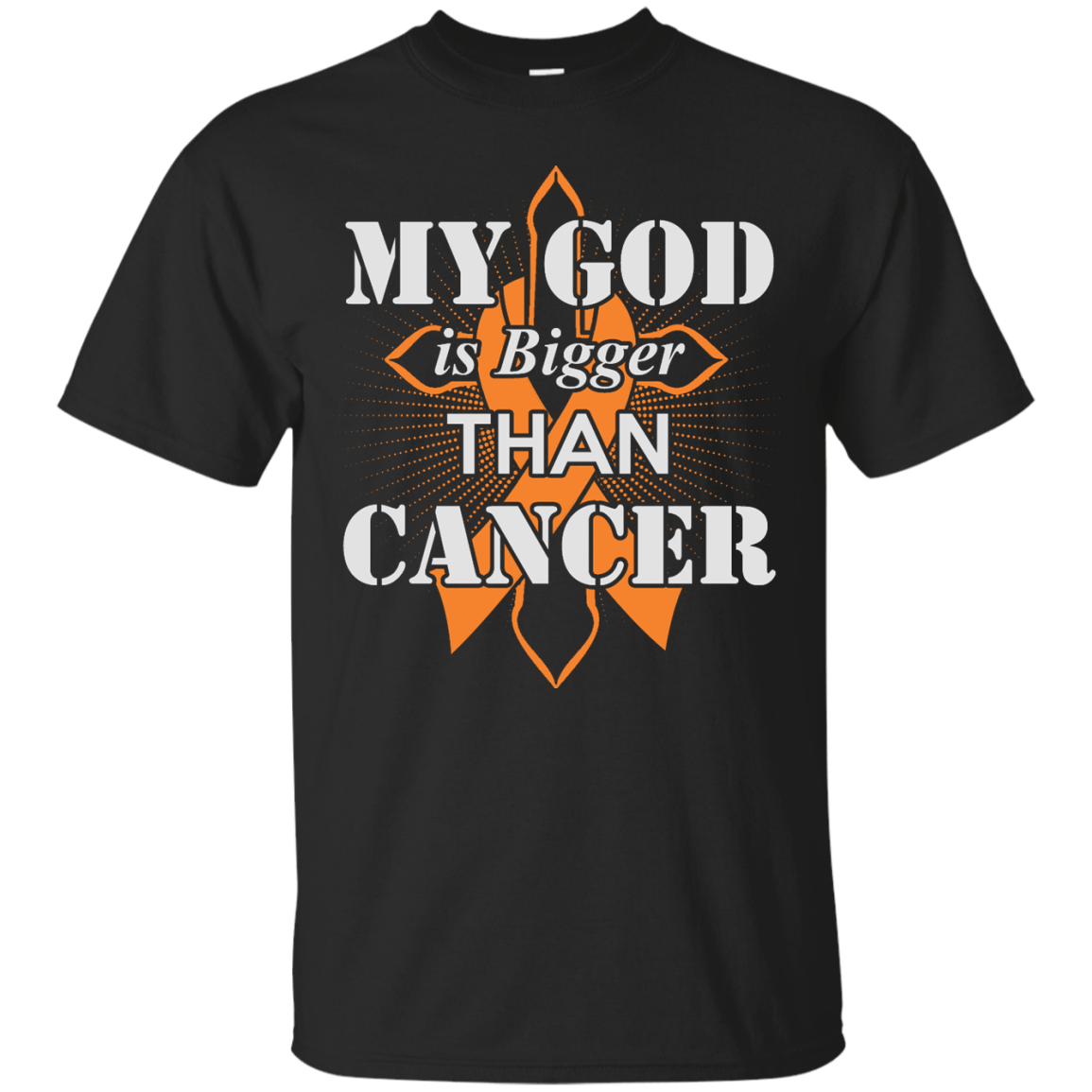 My God Is Bigger Than Cancer Orange Awareness Ribbon-T-Shirt & Hoodie-Classic T-Shirt-Black