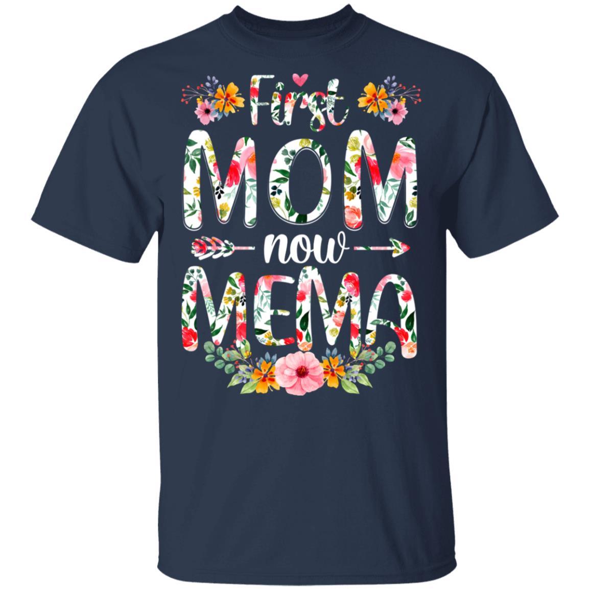 First Mom Now Mema Funny New Mema Mother's Day Gifts-T-Shirt & Hoodie-Classic T-Shirt-Navy
