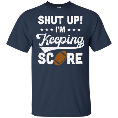 Shut Up I'm Keeping Score Funny Football-T-Shirt & Hoodie-Classic T-Shirt-Navy