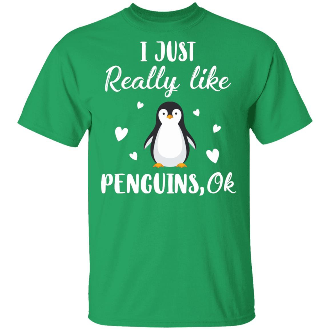 Funny Penguin Gift I Just Really Like Penguins OK-T-Shirt & Sweatshirt-Classic T-Shirt-Irish Green
