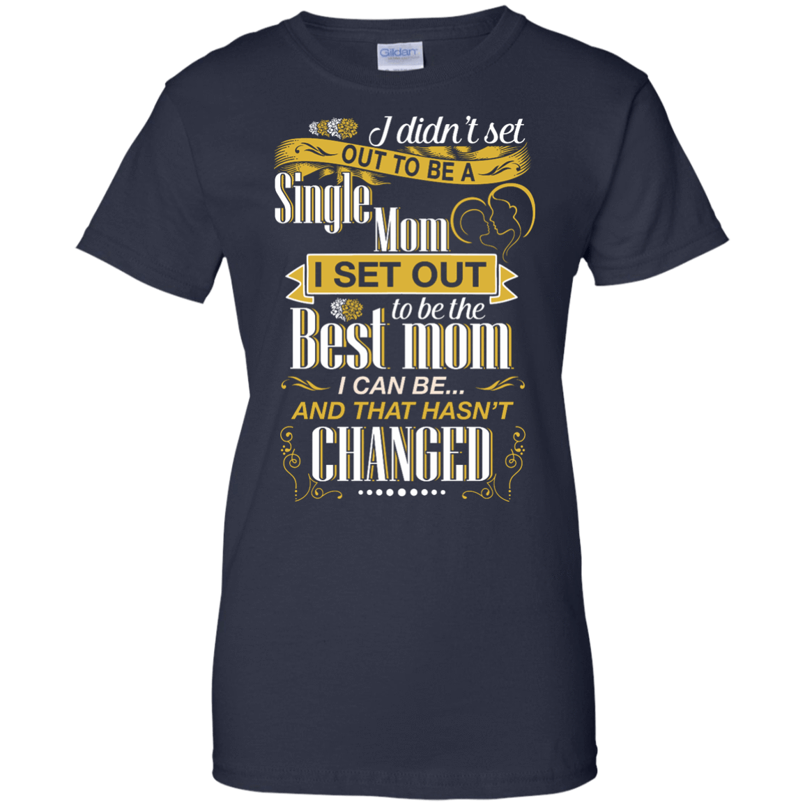 I Didn't Set Out To Be A Single Mom-T-Shirt & Hoodie-Women's T-Shirt-Navy