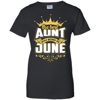 The Best Aunt Was Born In June-T-Shirt & Hoodie-Women's T-Shirt-Black