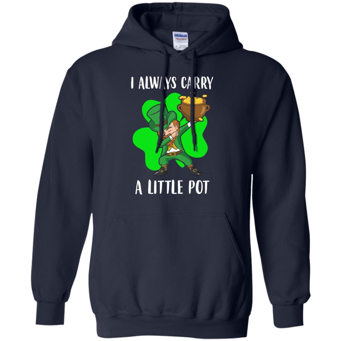 Dab I Always Carry A Little Pot Funny St Patricks Day-T-Shirt & Hoodie-Pullover Hoodie-Navy