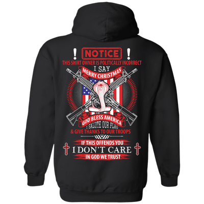 I Am Politically Incorrect I Say Merry Christmas God Bless America-T-Shirt & Hoodie-Pullover Hoodie-Black