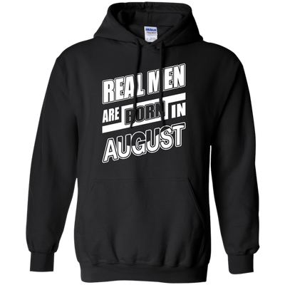 Real Men Are Born In August-T-Shirt & Hoodie-Pullover Hoodie-Black