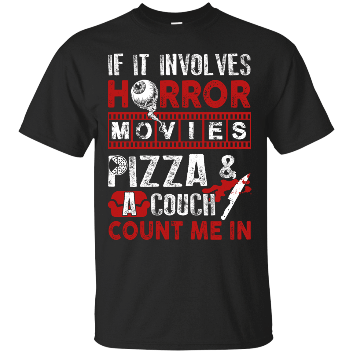 If It Involves Horror Movies, PIZZA, and a Couch Shirt-T-Shirt & Hoodie-Classic T-Shirt-Black
