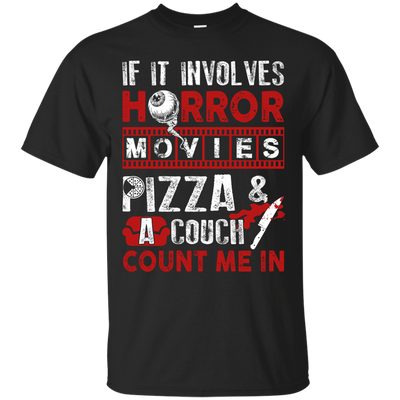 If It Involves Horror Movies, PIZZA, and a Couch Shirt-T-Shirt & Hoodie-Classic T-Shirt-Black