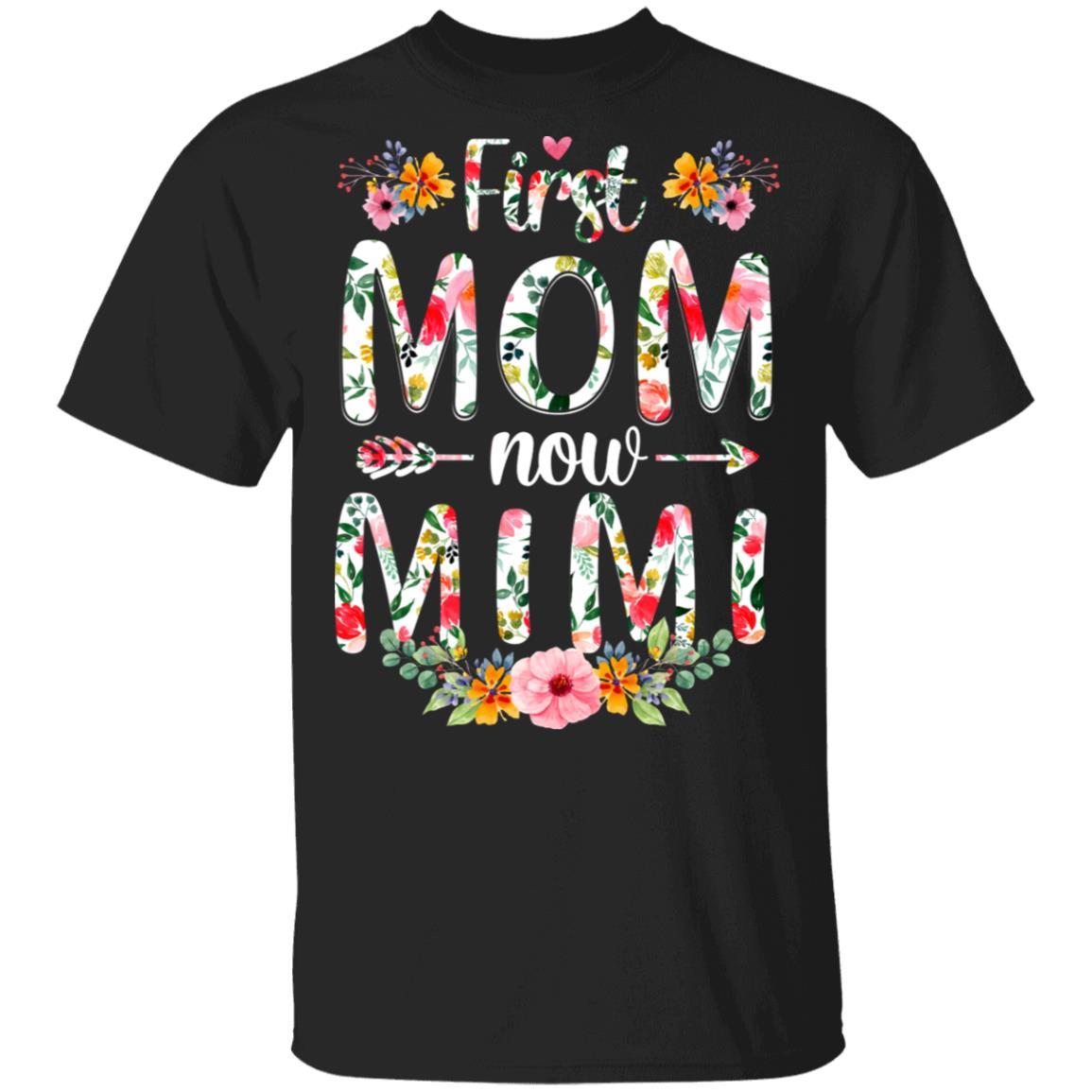 First Mom Now Mimi Funny New Mimi Mother's Day Gifts