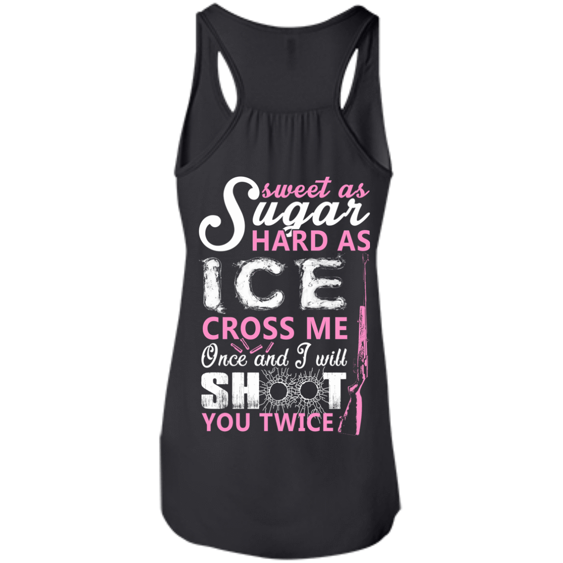 Sweet as Sugar Hard as Ice Cross Me Once-T-Shirt & Hoodie-Women's Flowy Racerback Tank-Black