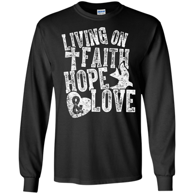 Living on Faith Hope and Love-T-Shirt & Hoodie-Long Sleeve T-Shirt-Black