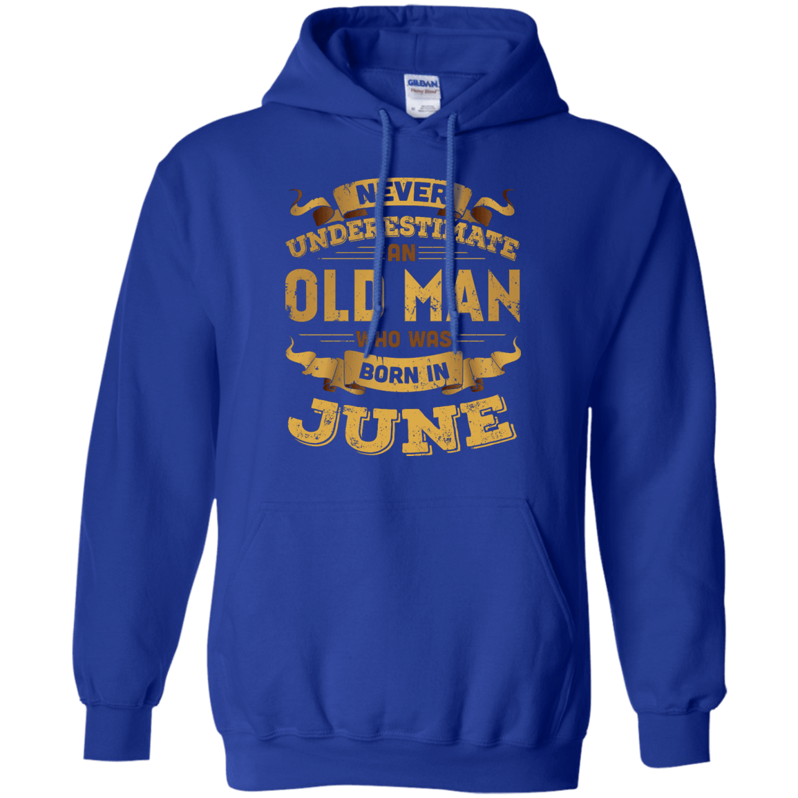 Never Underestimate An Old Man Who Was Born In June-T-Shirt & Hoodie-Pullover Hoodie-Royal