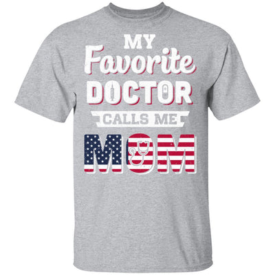 My Favorite Doctor Calls Me Mom Mother's Day Mom Gift-T-Shirt & Hoodie-Classic T-Shirt-Sport Grey