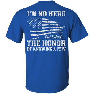 I'm No Hero But I Had The Honor Of Knowing A Few-T-Shirt & Hoodie-Classic T-Shirt-Royal