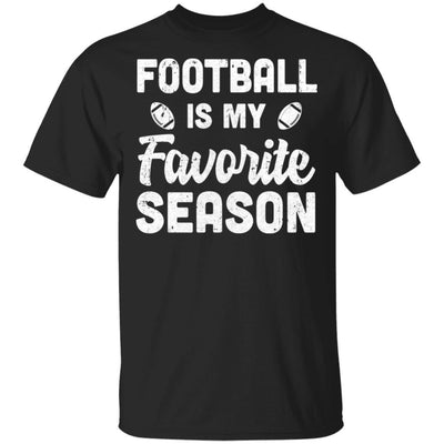 Football Is My Favorite Season Cool Saying For Sports Lovers-T-Shirt & Hoodie-Classic T-Shirt-Black