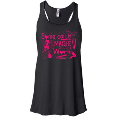 Some Call It Magic, I call It Work-T-Shirt & Hoodie-Women's Flowy Racerback Tank-Black