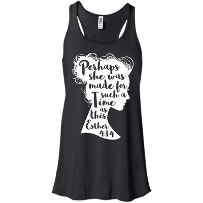 Perhaps She Was Made For Such A Time As This Esther 4:14-T-Shirt & Hoodie-Women's Flowy Racerback Tank-Black