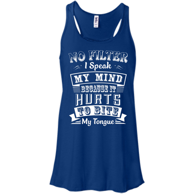 No Filter I Speak My Mind Because It Hurts To Bite My Tongue-T-Shirt & Hoodie-Women's Flowy Racerback Tank-True Royal
