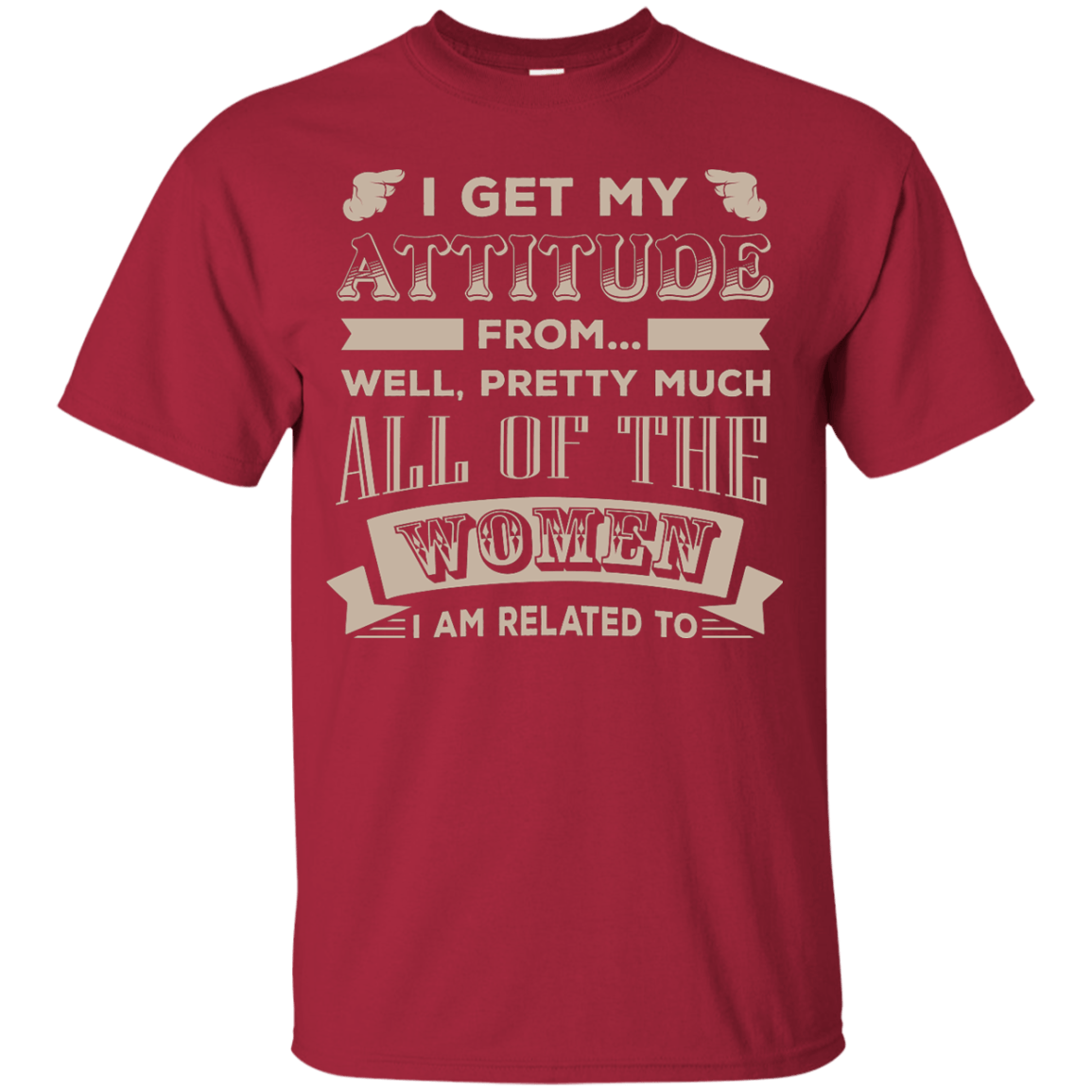 I Get My Attitude From Well Pretty Much All Women T Shirt-T-Shirt & Hoodie-Youth Custom Ultra Cotton Tee-Cardinal