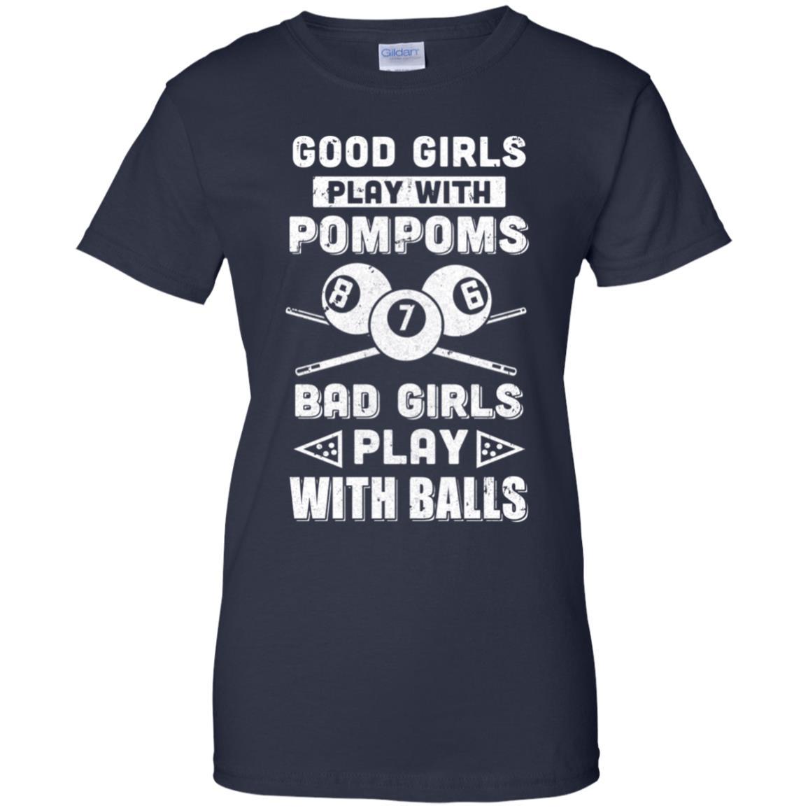 Good Girls Play Pom Poms Bad Girls Play Balls Billiards-T-Shirt & Hoodie-Women's T-Shirt-Navy