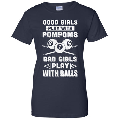 Good Girls Play Pom Poms Bad Girls Play Balls Billiards-T-Shirt & Hoodie-Women's T-Shirt-Navy