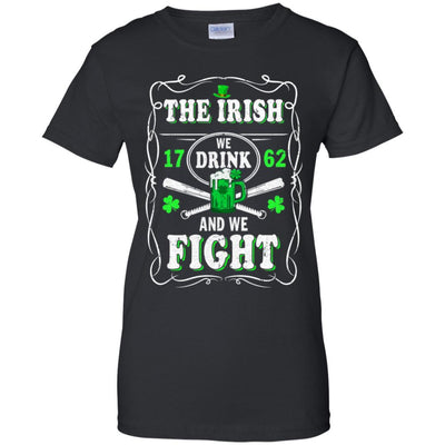 The Irish We Drink 1762 And We Fight St Patrick's Day-T-Shirt & Hoodie-Women's T-Shirt-Black