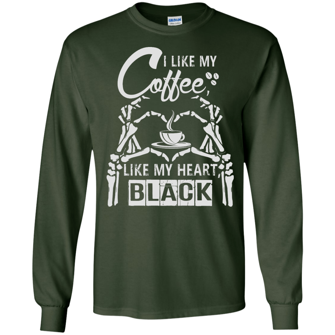 I Like My Coffee Like My Heart Black-T-Shirt & Hoodie-Long Sleeve T-Shirt-Forest Green