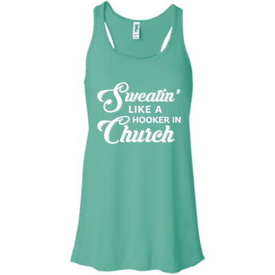 Sweatin' Like A Hooker In Church-T-Shirt & Tank Top-Women's Flowy Racerback Tank-Teal