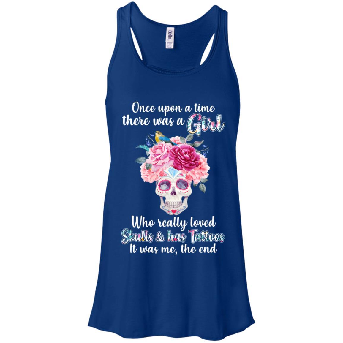 Once Upon A Time There Was A Girl Loved Skulls Tattoos-T-Shirt & Tank Top-Women's Flowy Racerback Tank-True Royal