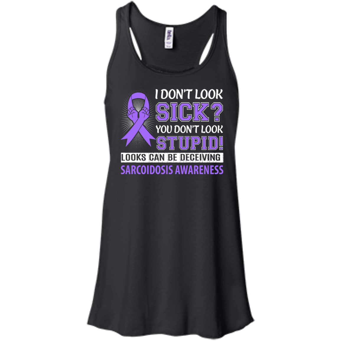 I Don't Look Sick Sarcoidosis Awareness-T-Shirt & Hoodie-Women's Flowy Racerback Tank-Black