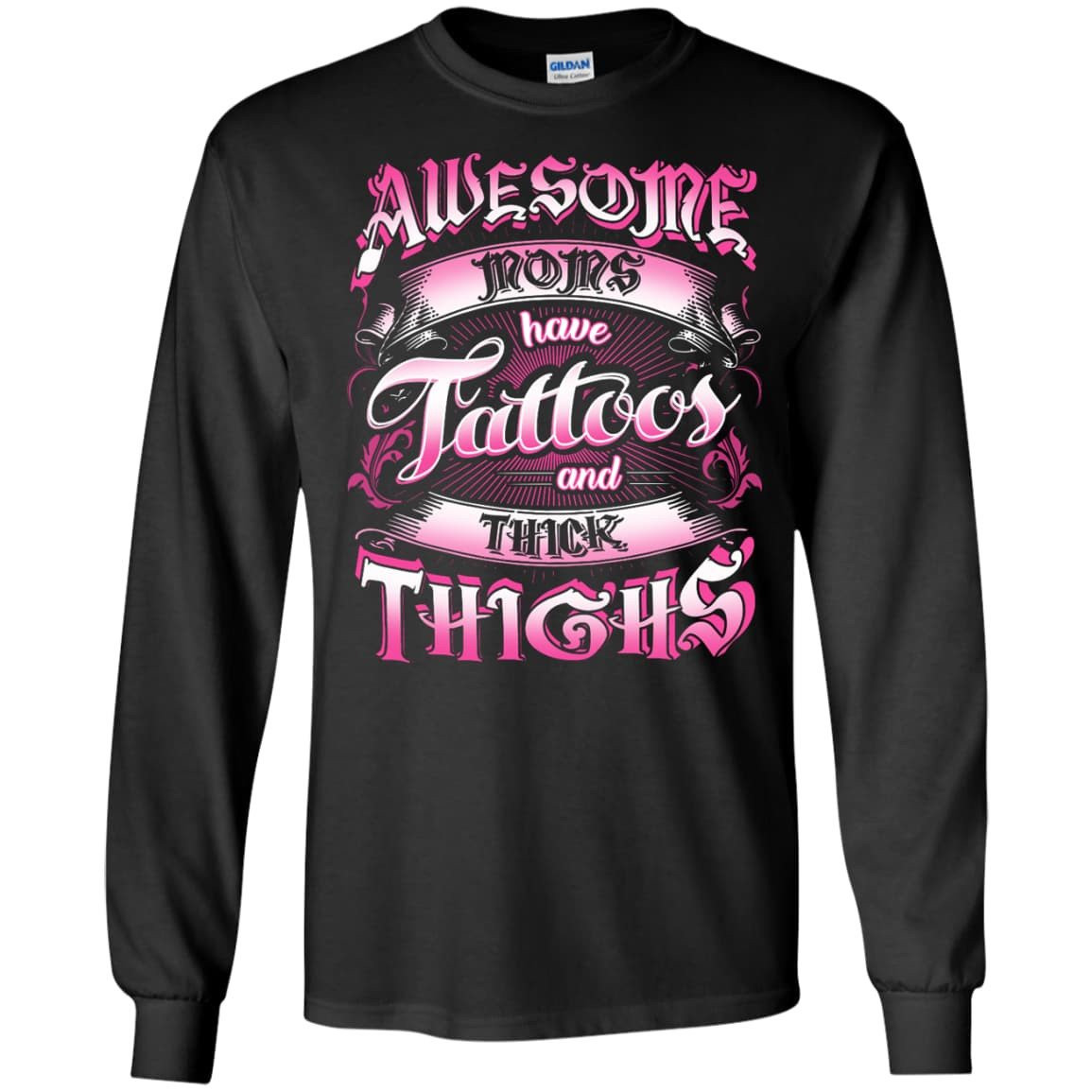 Awesome Moms Have Tattoos And Thick Thighs-T-Shirt & Tank Top-Long Sleeve T-Shirt-Black