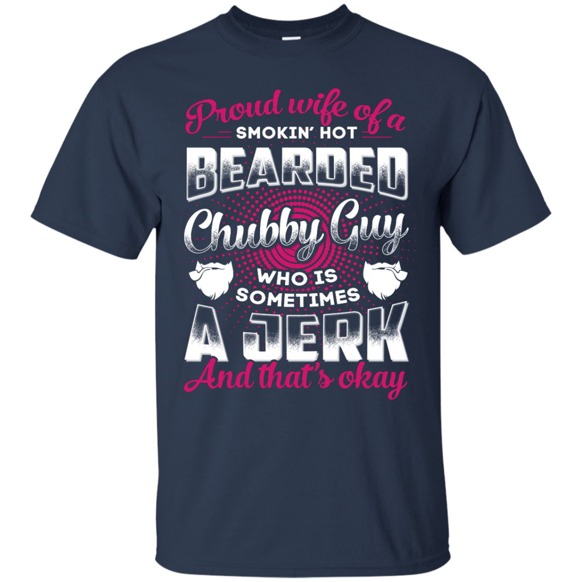 Proud Wife Of A Smokin' Hot Bearded Chubby Guy-T-Shirt & Hoodie-Classic T-Shirt-Navy