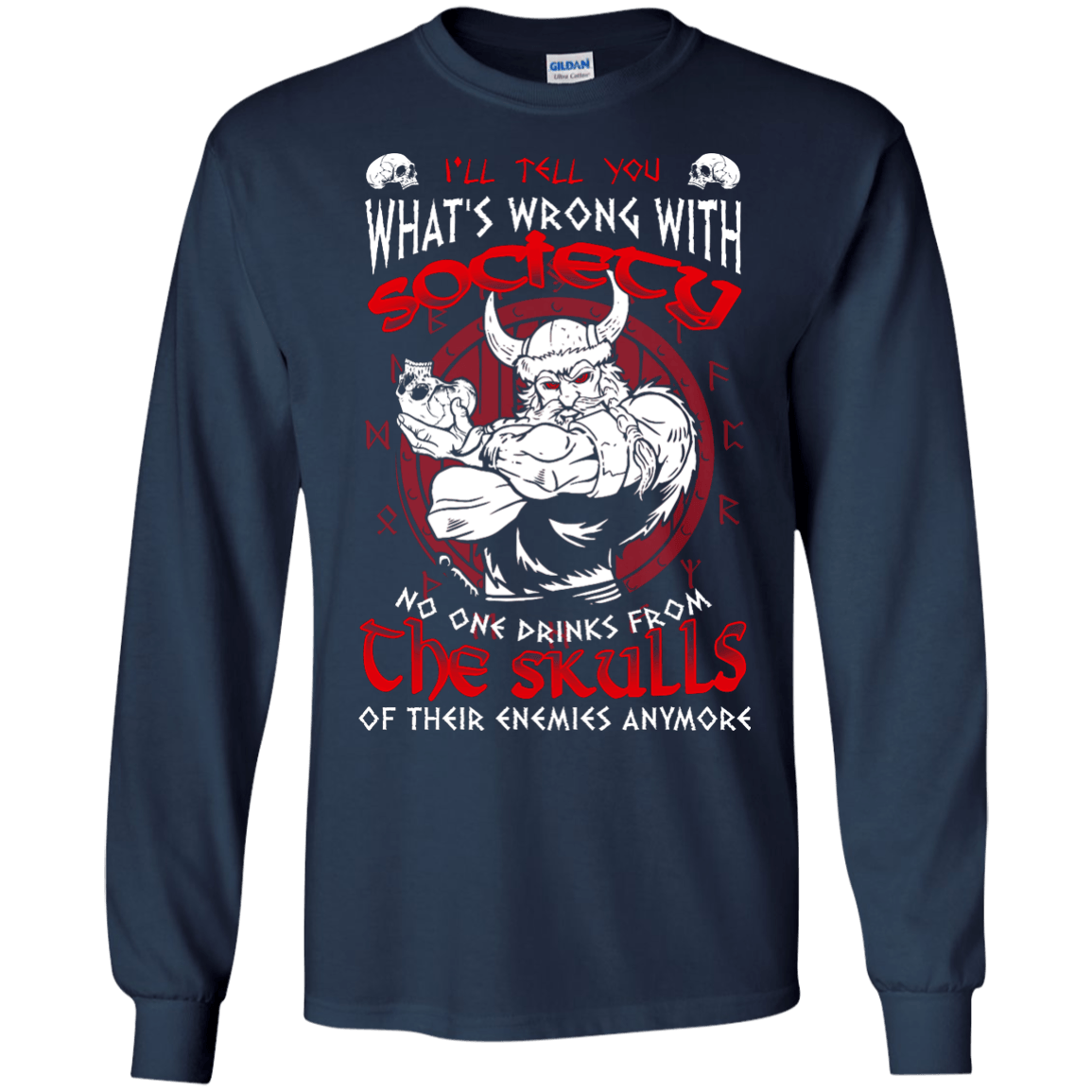 VIKING I'LL TELL YOU What's Wrong With Society-T-Shirt & Hoodie-Long Sleeve T-Shirt-Navy