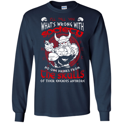 VIKING I'LL TELL YOU What's Wrong With Society-T-Shirt & Hoodie-Long Sleeve T-Shirt-Navy