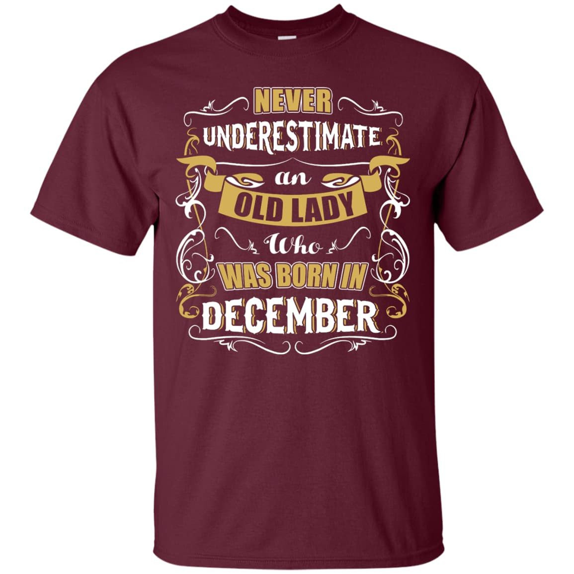 An Old Lady Who Was Born In December-T-Shirt & Hoodie-Classic T-Shirt-Maroon