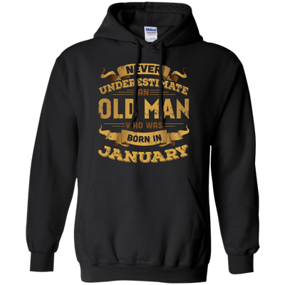 Never Underestimate An Old Man Who Was Born In January-T-Shirt & Hoodie-Pullover Hoodie-Black