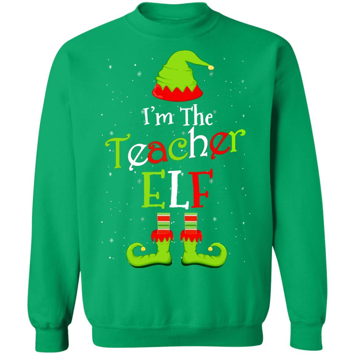 I'm The Teacher Elf Family Matching Funny Christmas Group Gift-T-Shirt & Sweatshirt-Crewneck Sweatshirt-Irish Green