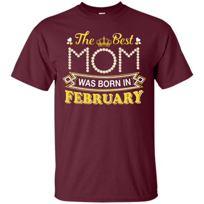The Best Mom Was Born In February-T-Shirt & Hoodie-Classic T-Shirt-Maroon