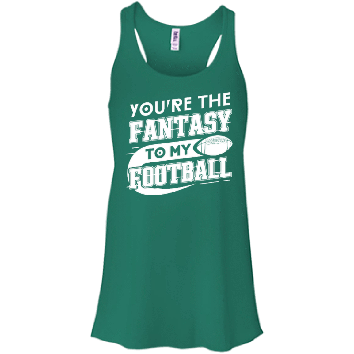 You're The Fantasy To My Football-T-Shirt & Hoodie-Women's Flowy Racerback Tank-Kelly