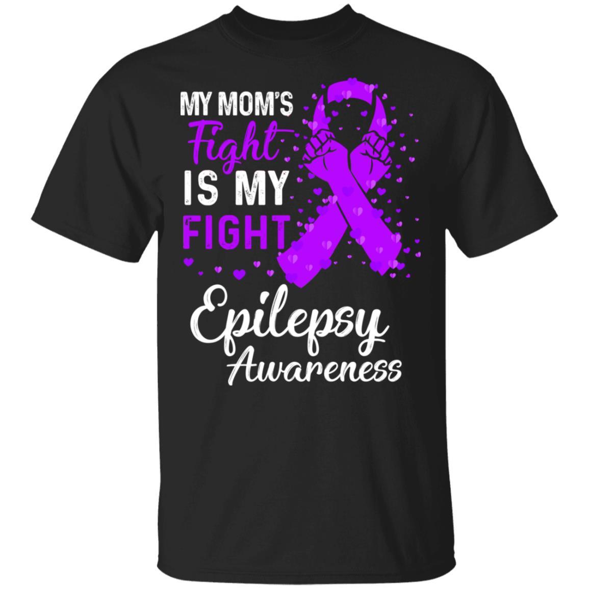 My Mom's Fight Is My Fight Epilepsy Awareness-T-Shirt & Hoodie-Classic T-Shirt-Black