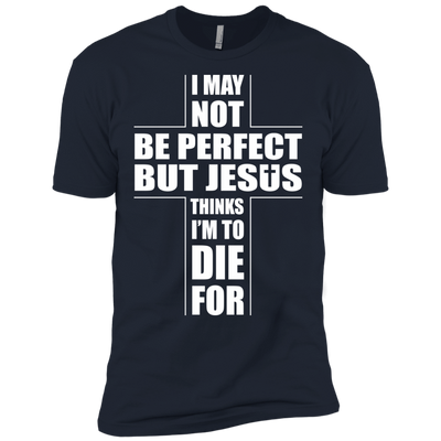 I May Not Be Perfect But Jesus Thinks I'm To Die For-T-Shirt & Hoodie-Premium T-Shirt-Midnight Navy