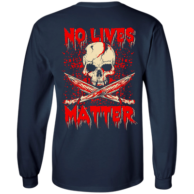 No Lives Matter-T-Shirt & Hoodie-Long Sleeve T-Shirt-Navy