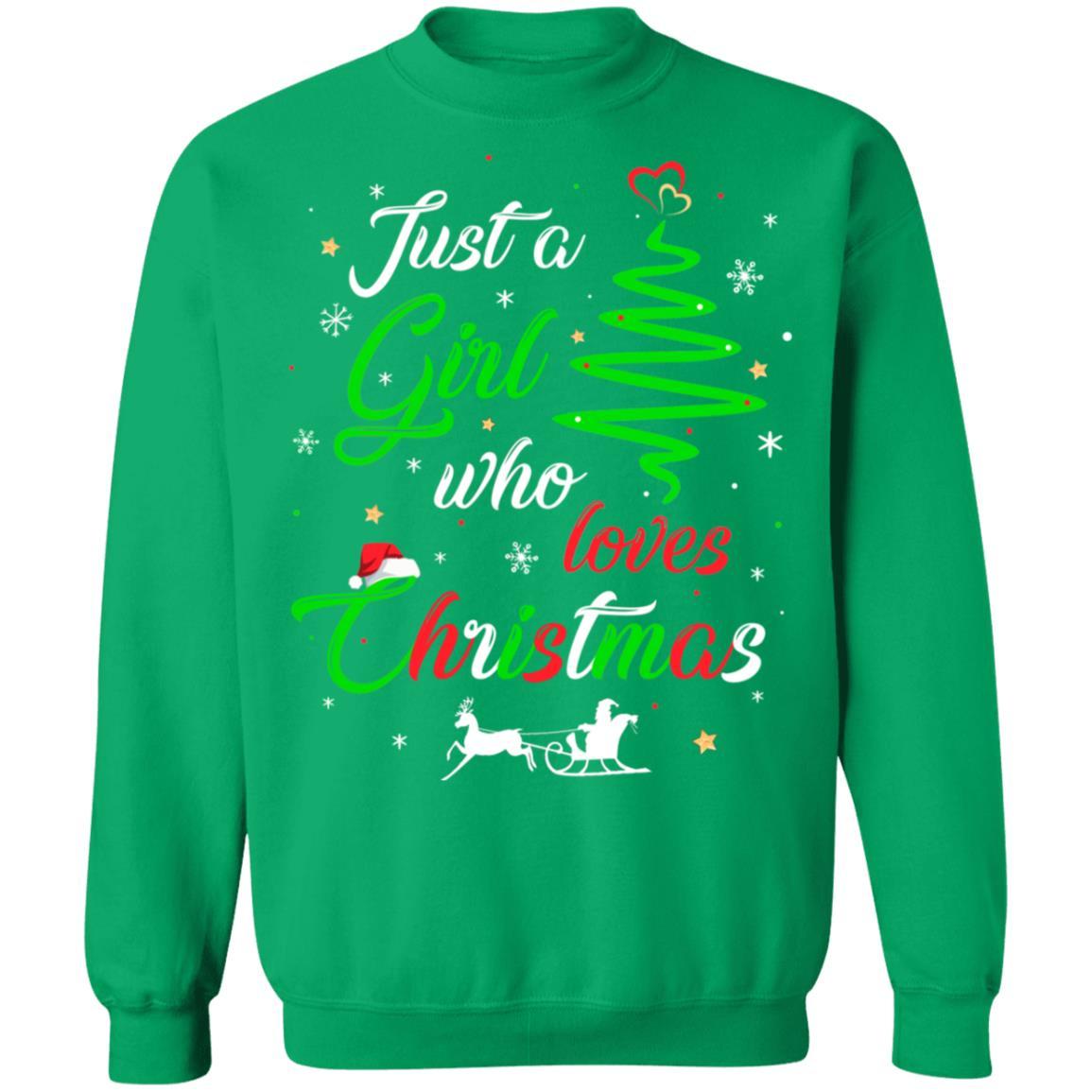 Just A Girl Who Loves Funny Christmas Women Gifts-T-Shirt & Sweatshirt-Crewneck Sweatshirt-Irish Green