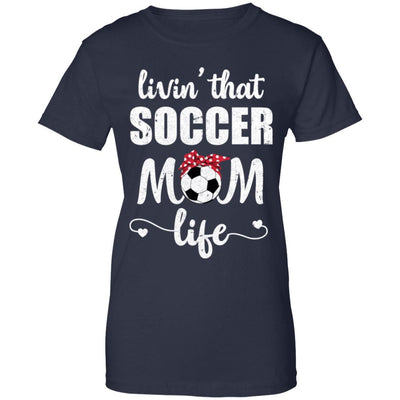 Living That Soccer Mom Life Mothers Day Gifts-T-Shirt & Tank Top-Women's T-Shirt-Navy