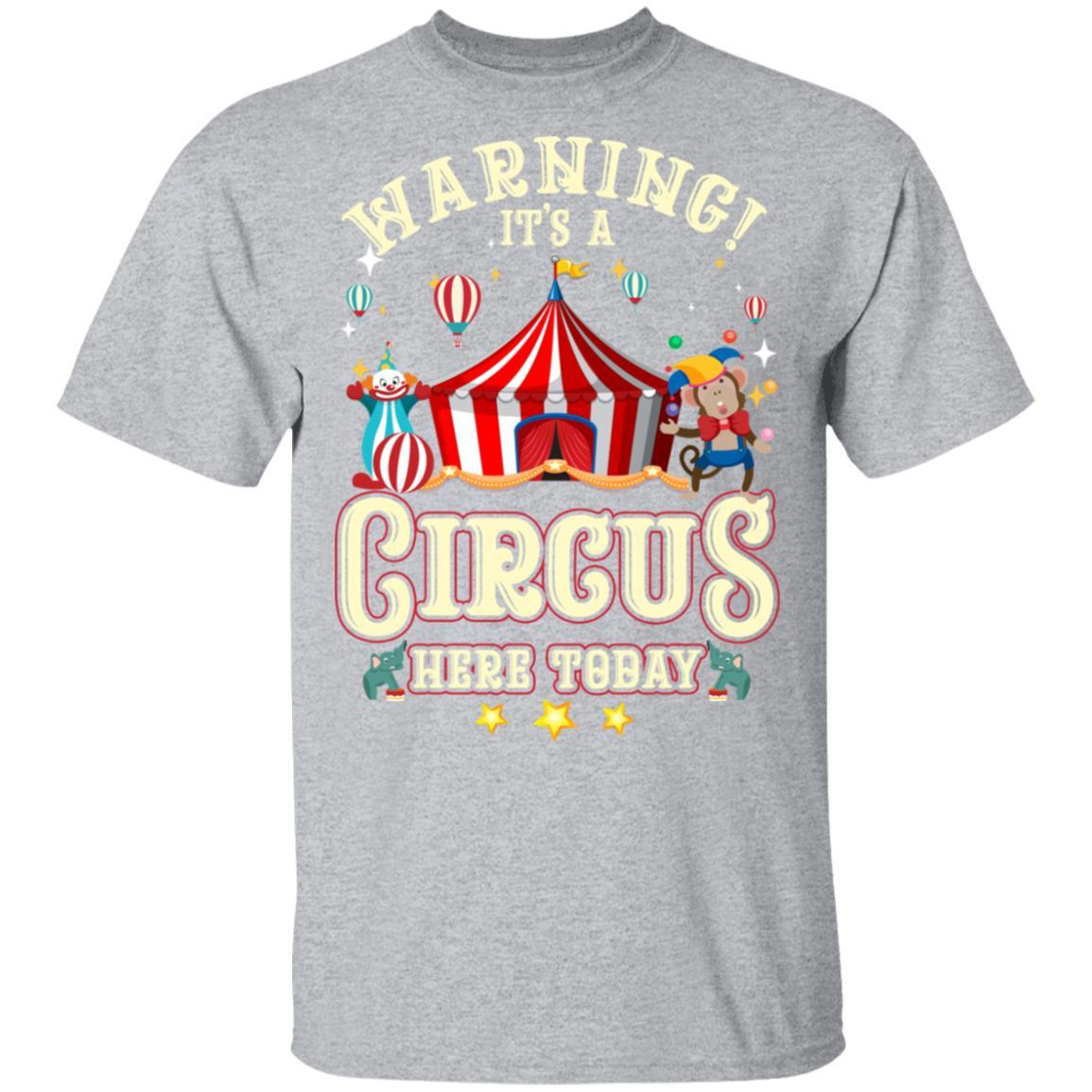 Warning Its A Circus Here Today Circus Carnival Birthday-T-Shirt & Hoodie-Classic T-Shirt-Sport Grey